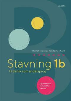 Stavning 1 - til dansk som andetsprog og til alle som ønsker sikker stavning. Bind b