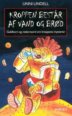 Kroppen består af vand og brød