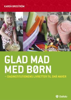 Glad mad med børn : daginstitutionens livretter til små maver