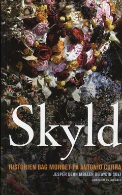 Skyld : historien bag mordet på Antonio Curra