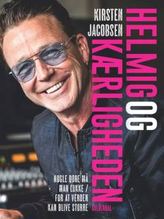 Helmig og kærligheden : nogle døre må man lukke for at verden kan blive større