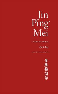 Jin Ping Mei - i vers og prosa. 4. bog
