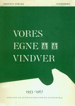 Vores egne vindver : udvalgte artikler fra tidsskriftet Grenzfriedenshefte : 1953-1967