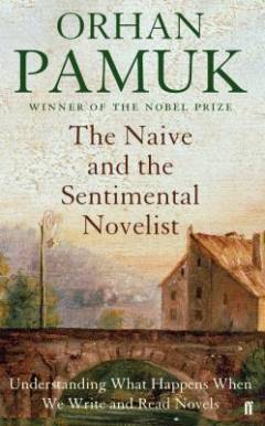 The naive and the sentimental novelist : The Charles Eliot Norton Lectures, 2009