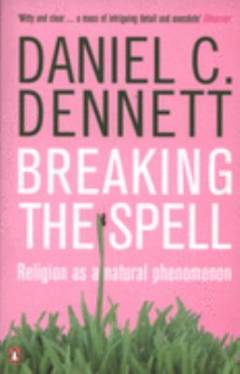 Breaking the spell : religion as a natural phenomenon