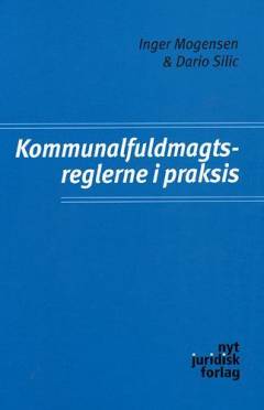Kommunalfuldmagtsreglerne i praksis