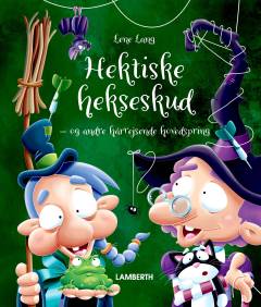 Hektiske hekseskud - og andre hårrejsende hovedspring