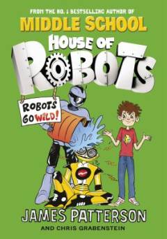 House of Robots - robots go wild!