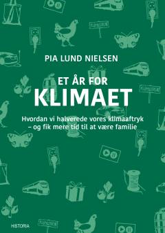Et år for klimaet : hvordan vi halverede vores klimaaftryk - og fik mere tid til at være familie