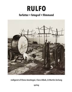 Rulfo - forfatter, fotograf, filmmand