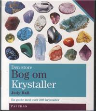 Den store bog om krystaller : den definitive guide til krystaller og deres brug