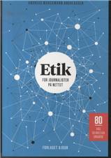 Etik for journalister på nettet : 80 råd du ikke kan undvære