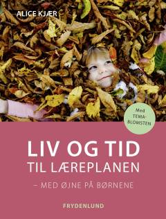 Liv og tid til læreplanen : med øjne på børnene