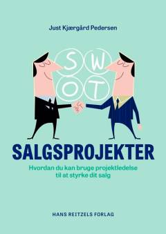 Salgsprojekter : hvordan kan du bruge projektledelse til at styrke dit salg