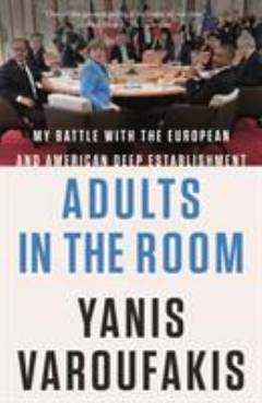 Adults in the room : my battle with Europe's deep establishment