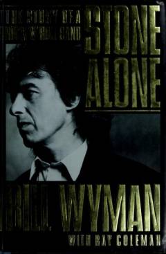 Stone alone : the story of a rock'n' roll band