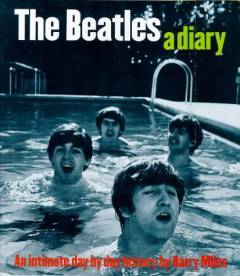 The Beatles - a diary : an intimate day by day history
