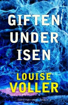Giften under isen : spændingsroman