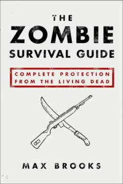 The zombie survival guide : complete protection from the living dead