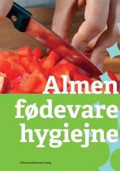 Almen fødevarehygiejne : certifikatuddannelsen
