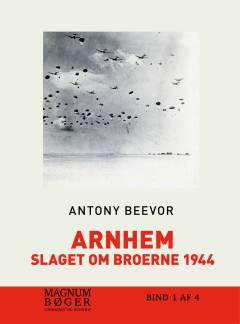 Arnhem : slaget om broerne 1944. Bind 4 (Stor skrift)