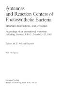 Antennas and reaction centers of photosynthetic bacteria : Structure, interactions, and dynamics : Proceedings of an international workshop, Feldafing, Bavaria, F.R.G., March 23-25, 1985