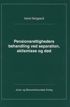 Pensionsrettigheders behandling ved separation, skilsmisse og død