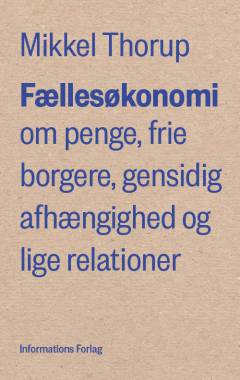 Fællesøkonomi : om penge, frie borgere, gensidig afhængighed og lige relationer