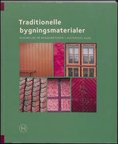 Traditionelle bygningsmaterialer - eksempler på byggemetoder i historiske huse