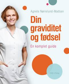 Din graviditet og fødsel : en komplet guide