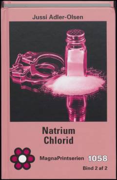 Natrium chlorid : krimithriller. Bind 2 (Stor skrift)
