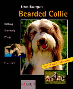 Bearded Collie : Haltung, Erziehung, Pflege, Erste Hilfe