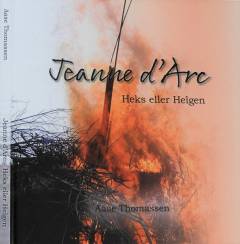 Jeanne d'Arc : heks eller helgen