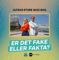 Er det fake eller fakta? : Ultras store quiz-bog