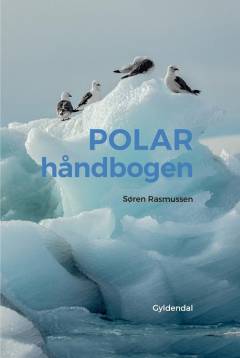 Polarhåndbogen : en guide til natur, plante- og dyreliv i polarområderne