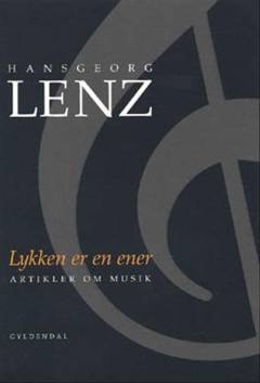 Lykken er en ener : artikler om musik