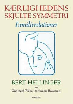 Kærlighedens skjulte symmetri : familierelationer