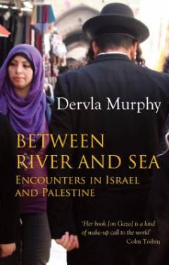 Between river and sea : encounters in Israel and Palestine