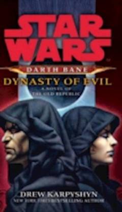 Dynasty of evil : a novel of the old republic