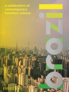 Brazil : a celebration of contemporary Brazilian culture