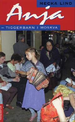 Anja - tiggerbarn i Moskva