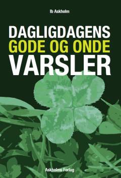 Dagligdagens gode og onde varsler