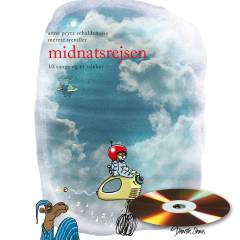 Midnatsrejsen : 10 sange og et talekor