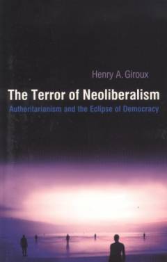 The terror of neoliberalism