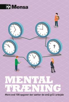 Mental træning : mere end 100 opgaver, der sætter de små grå i arbejde