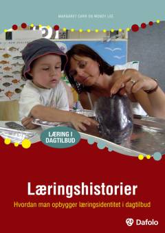Læringshistorier : at skabe læringsidentitet i dagtilbud