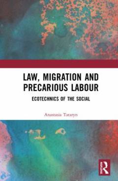 Law, migration and precarious labour : ecotechnics of the social