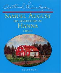 Samuel August fra Sevedstorp og Hanna i Hult : barndomsminder og essays