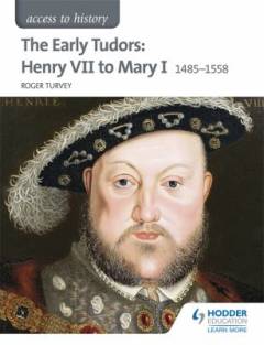 The early Tudors : Henry VII to Mary I : 1485-1558