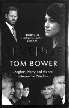 Revenge : Meghan, Harry and the war between the Windsors